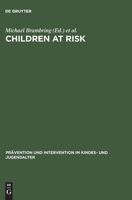 Children at Risk: Assessment, Longitudinal Research and Intervention: 7 (Prävention und Intervention im Kindes- und Jugendalter, 7)