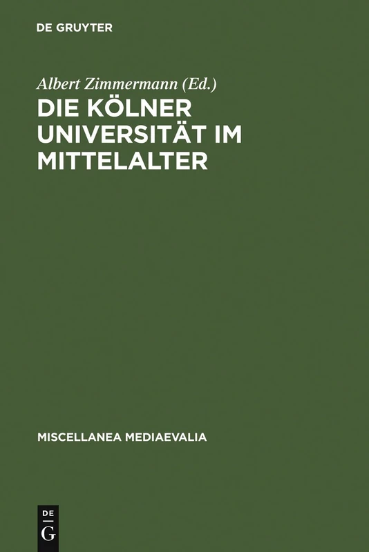 De Gruyter Die Kolner Universitat im Mittelalter - History Book