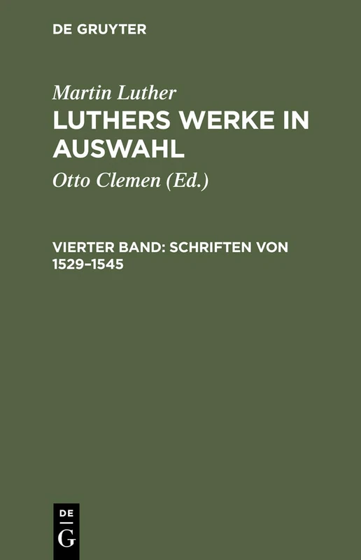 Schriften von 1529–1545: Luthers Werke in Auswahl Studienausgabe: 4 (de Gruyter Texte)