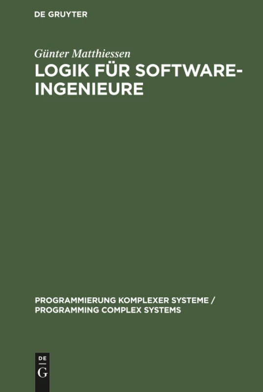 Logik für Software-Ingenieure: 3 (Programmierung Komplexer Systeme / Programming Complex Syste)