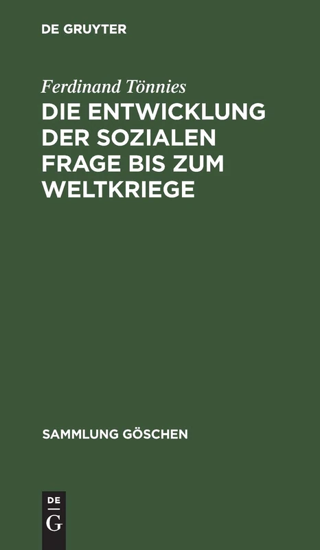 Die Entwicklung Der Sozialen Frage Bis Zum Weltkriege: 2107 (Sammlung Göschen)
