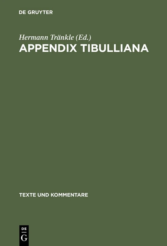 De Gruyter Appendix Tibulliana: 16 (Texte und Kommentare, 16)