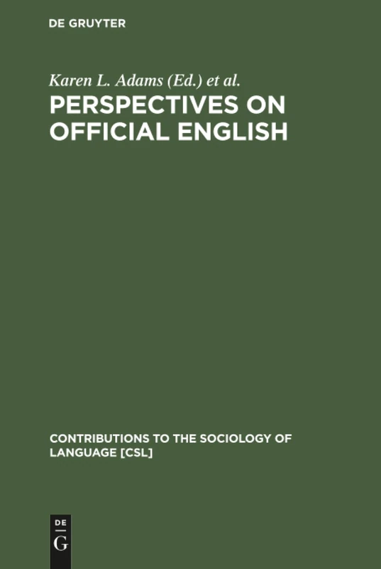 Perspectives on Official English: The Campaign for English as the Official Language of the USA: 57 (Contributions to the Sociology of Language [CSL], 57)