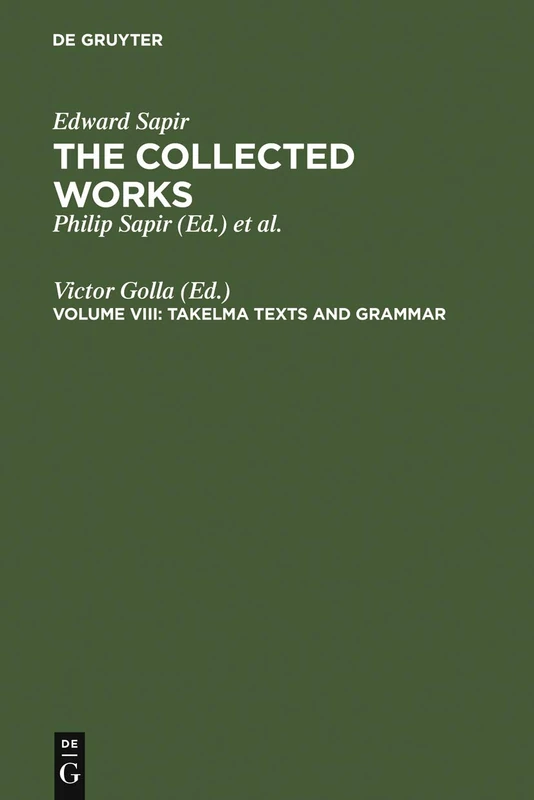 Takelma Texts and Grammar: 8 (The Collected Works of Edward Sapir, Volume VIII) - Image 1