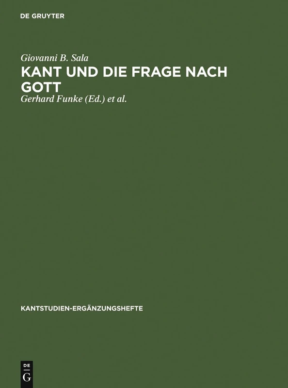 Kant Und Die Frage Nach Gott: Gottesbeweise Und Gottesbeweiskritik in Den Schriften Kants: 122 (Kantstudien-Ergänzungshefte)