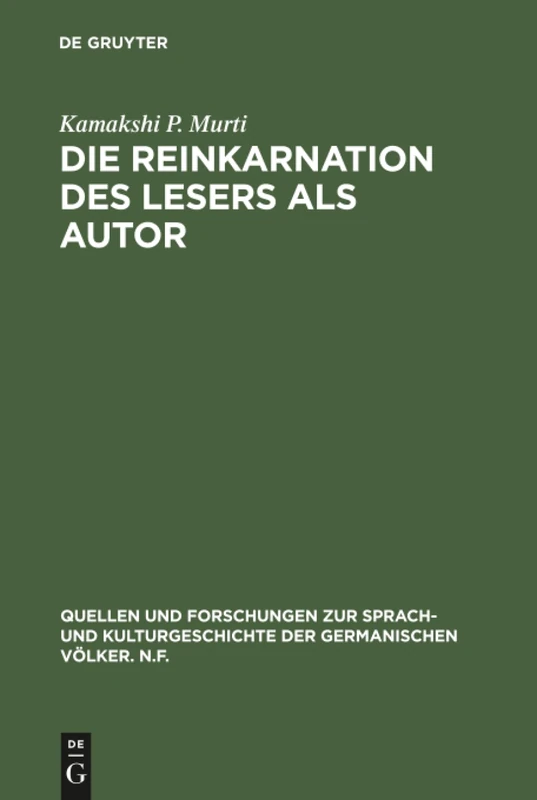 Die Reinkarnation des Lesers als Autor: Ein Rezeptionsgeschichtlicher Versuch Über Den Einfluß Der Altindischen Literatur Auf Deutsche Schriftsteller ... Zur Sprach- Und Kulturgeschichte der)
