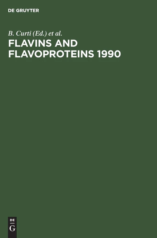 Flavins and Flavoproteins 1990: Proceedings of the Tenth International Symposium, Como, Italy, July 15–20, 1990 (INTERNATIONAL SYMPOSIUM ON FLAVINS AND FLAVOPROTEINS//FLAVINS AND FLAVOPROTEINS)