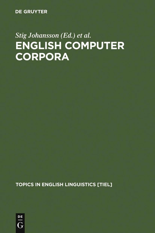 English Computer Corpora: Selected Papers and Research Guide: 3 (Topics in English Linguistics [TiEL], 3)