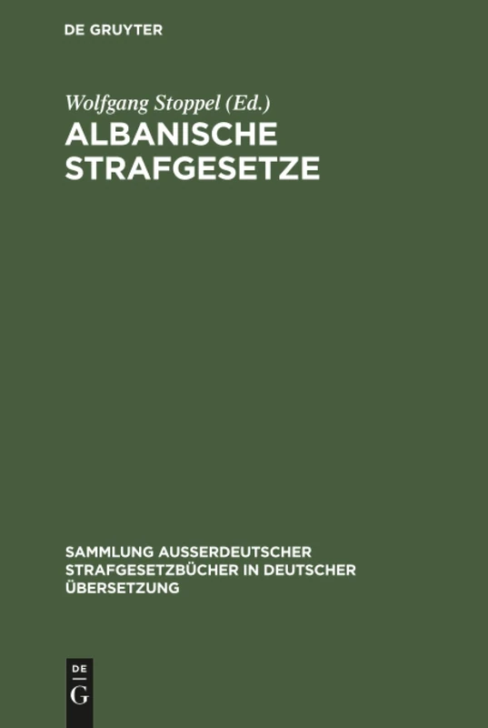Albanische Strafgesetze: Das Strafgesetzbuch Vom 15.6.1977. Die Strafprozessordnung Vom 25.9.1979 Und Nebengesetze: 105 (Sammlung Außerdeutscher Strafgesetzbücher in Deutscher Übers) - Image 1