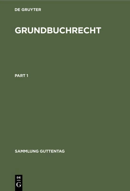 Grundbuchrecht: Kommentar Zu Grundbuchordnung Und Grundbuchverfügung Einschließlich Wohnungseigentumsgrundbuchverfügung (Sammlung Guttentag)