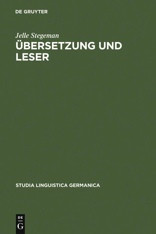 Übersetzung und Leser: Untersuchungen Zur Übersetzungäquivalenz Dargestellt an Der Rezeption Von Multatulis Max Havelaar Und Seinen Deutschen Übersetzungen: 30 (Studia Linguistica Germanica)