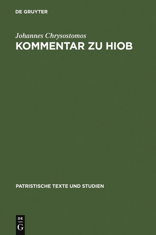 De Gruyter Kommentar Zu Hiob: 35 (Patristische Texte Und Studien)