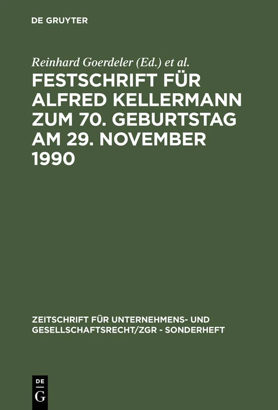 Festschrift Für Alfred Kellermann Zum 70. Geburtstag Am 29. November 1990: 10 (Zeitschrift Für Unternehmens- Und Gesellschaftsrecht/Zgr - S)