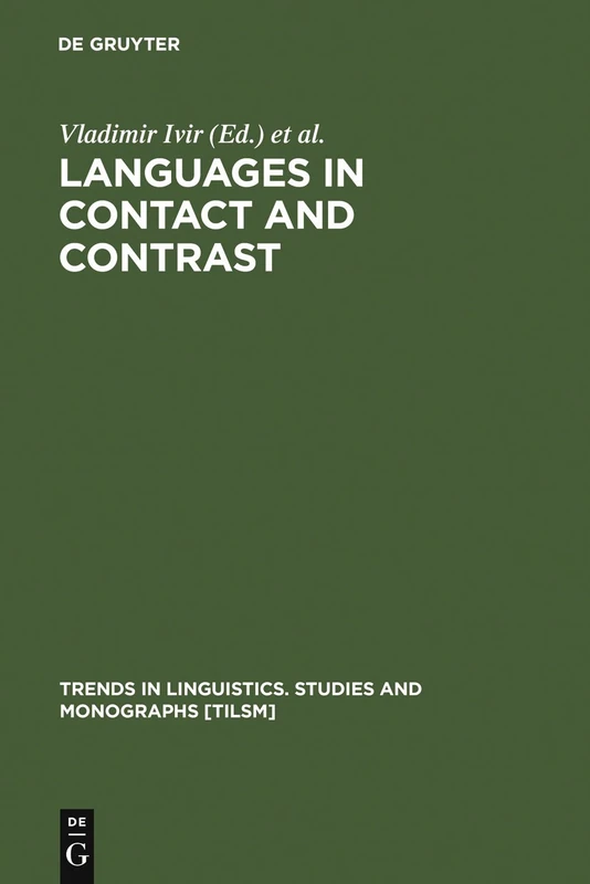 Languages in Contact and Contrast: Essays in Contact Linguistics: 54 (Trends in Linguistics. Studies and Monographs [TiLSM], 54)