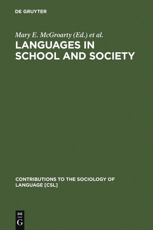 Languages in School and Society: Policy and Pedagogy: 58 (Contributions to the Sociology of Language [CSL], 58)