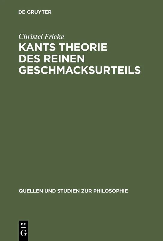 Kants Theorie des reinen Geschmacksurteils: 26 (Quellen Und Studien Zur Philosophie)