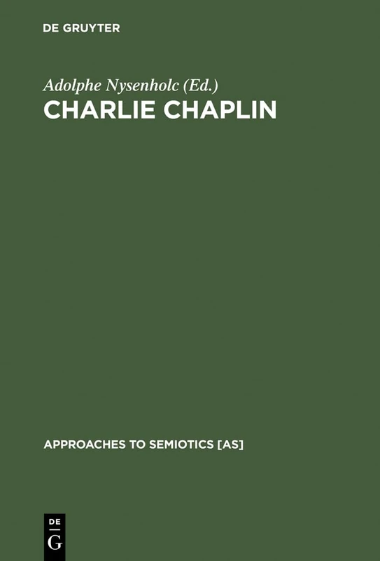 Charlie Chaplin: His Reflection in Modern Times: 101 (Approaches to Semiotics [AS], 101) - Image 1