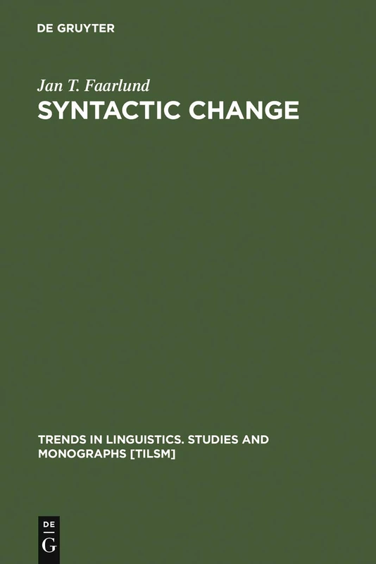 Syntactic Change: Toward a Theory of Historical Syntax: 50 (Trends in Linguistics. Studies and Monographs [TiLSM], 50)
