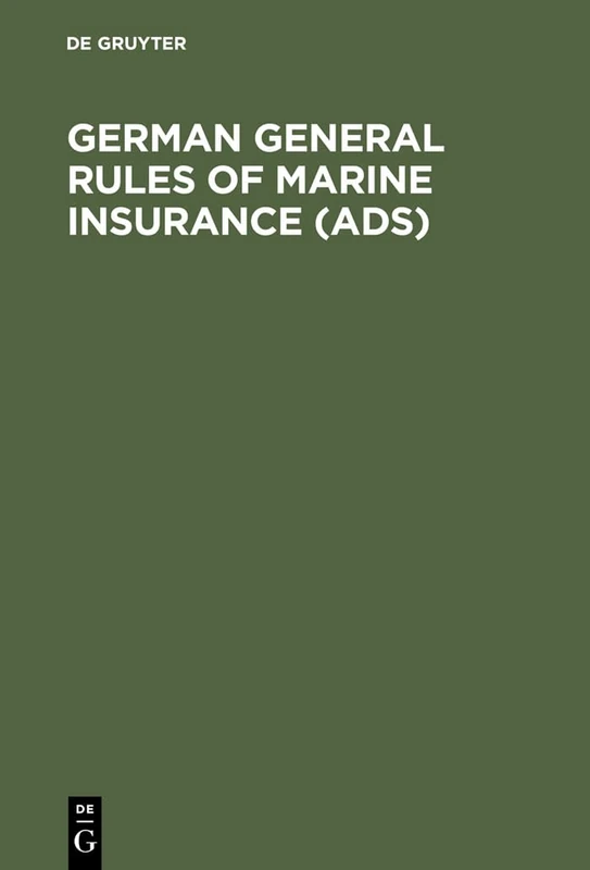 German General Rules of Marine Insurance (ADS): And DTV Hull Clauses 1978 (as amended in April 1984), DTV-Disbursement etc. Clauses 1978, Special ... Civil Commotions Clauses 1984, DTVNuclear...