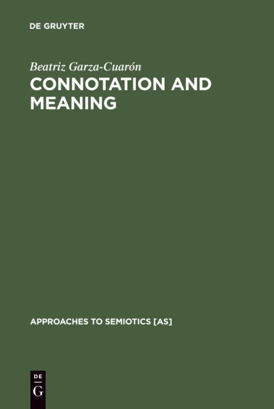 Connotation and Meaning: 99 (Approaches to Semiotics [AS], 99)