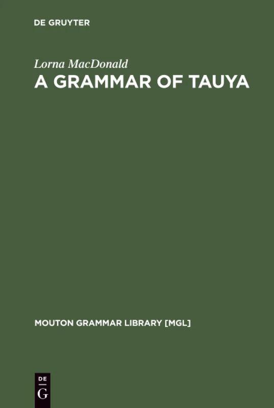 De Gruyter Mouton - A Grammar of Tauya (MGL, 6) Book