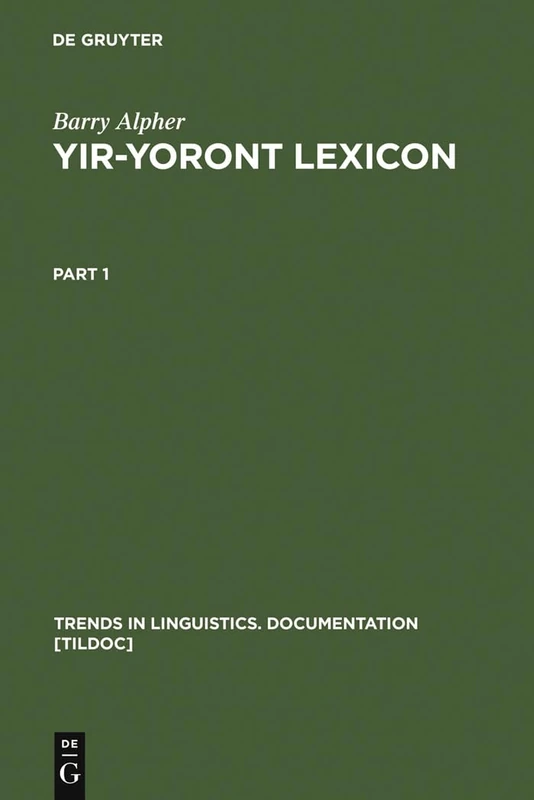 Yir-Yoront Lexicon: Sketch and Dictionary of an Australian Language (Trends in Linguistics. Documentation [TiLDOC], 6)
