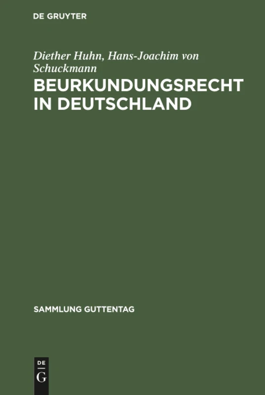 Beurkundungsrecht in Deutschland: Kommentar Zum Beurkundungsgesetz, Zur Notarverordnung, Zur Dienstordnung Und Zu Ergänzenden Vorschriften (Sammlung Guttentag)