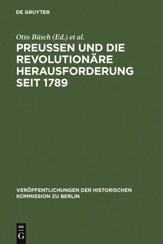 Preußen und die revolutionäre Herausforderung seit 1789: Ergebnisse Einer Konferenz: 78 (Veröffentlichungen der Historischen Kommission Zu Berlin) - Image 1