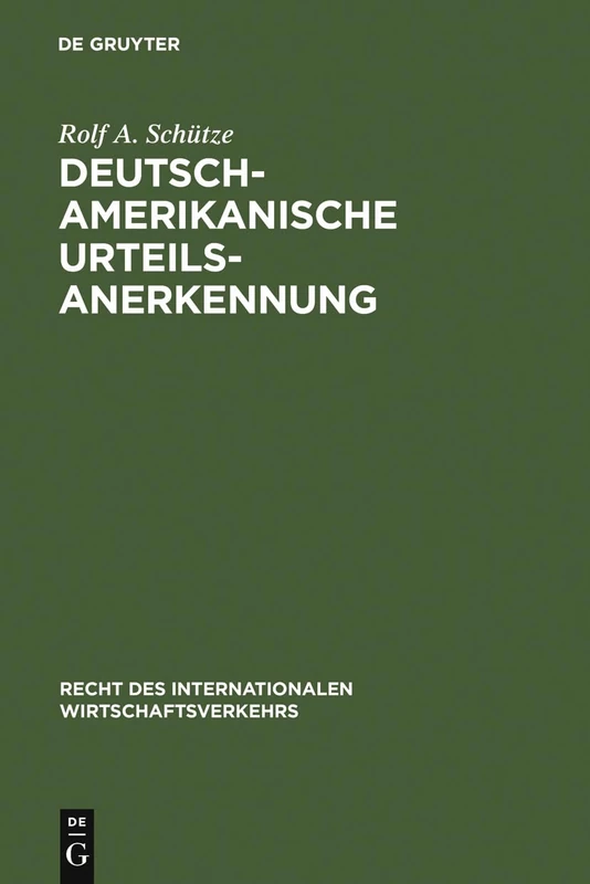 Deutsch-amerikanische Urteilsanerkennung: 9 (Recht Des Internationalen Wirtschaftsverkehrs)