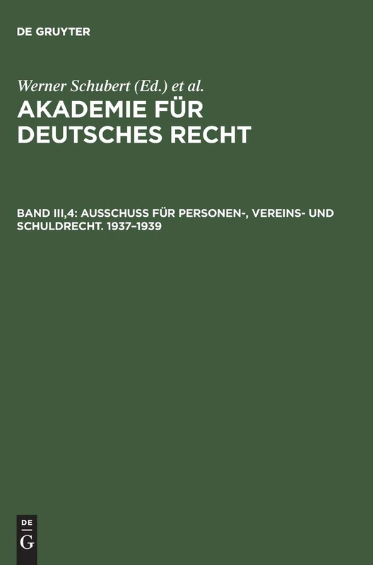 Akademie für Deutsches Recht, Bd III,4, Ausschuß für Personen-, Vereins- und Schuldrecht. 1937-1939: Ausschuß Für Personen-, Vereins- Und Schuldrecht. 1937–1939: 3