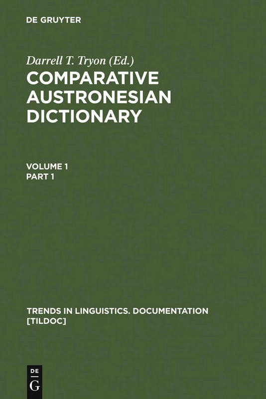 Comparative Austronesian Dictionary: An Introduction to Austronesian Studies (Trends in Linguistics - Documentation) (Trends in Linguistics. Documentation [TiLDOC], 10)