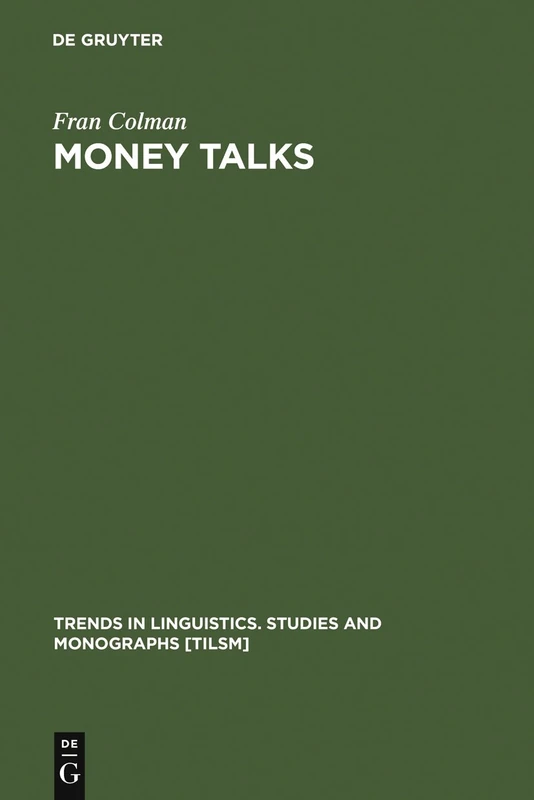 Money Talks: Reconstructing Old English: 56 (Trends in Linguistics. Studies and Monographs [TiLSM], 56)