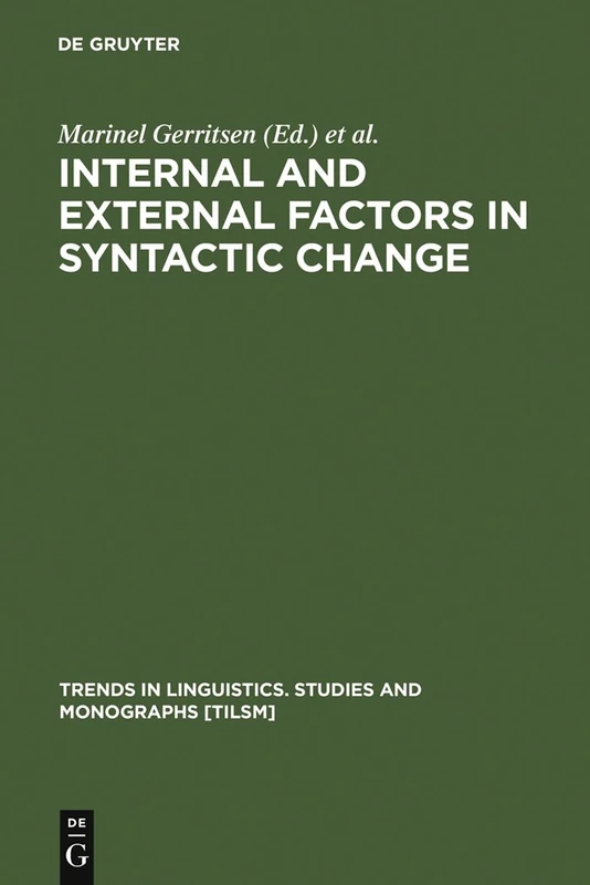 Internal and External Factors in Syntactic Change: 61 (Trends in Linguistics. Studies and Monographs [TiLSM], 61)