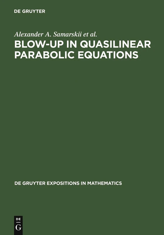 Blow-up in Quasilinear Parabolic Equations (De Gruyter Expositions in Mathematics): 19