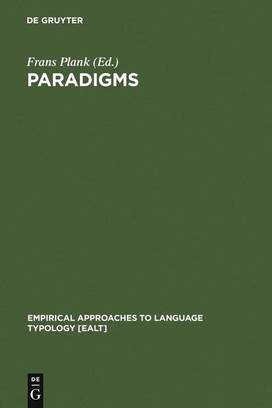 Paradigms: The Economy of Inflection: 9 (Empirical Approaches to Language Typology [EALT], 9)