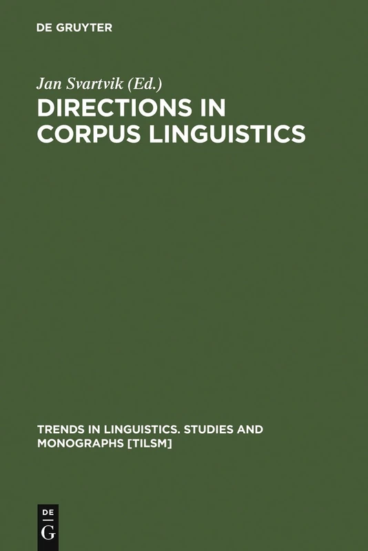 Directions in Corpus Linguistics: Proceedings of Nobel Symposium 82 Stockholm, 4-8 August 1991: 65 (Trends in Linguistics. Studies and Monographs [TiLSM], 65)