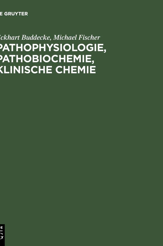 Pathophysiologie, Pathobiochemie, klinische Chemie: Für Studierende Der Medizin Und Ärzte