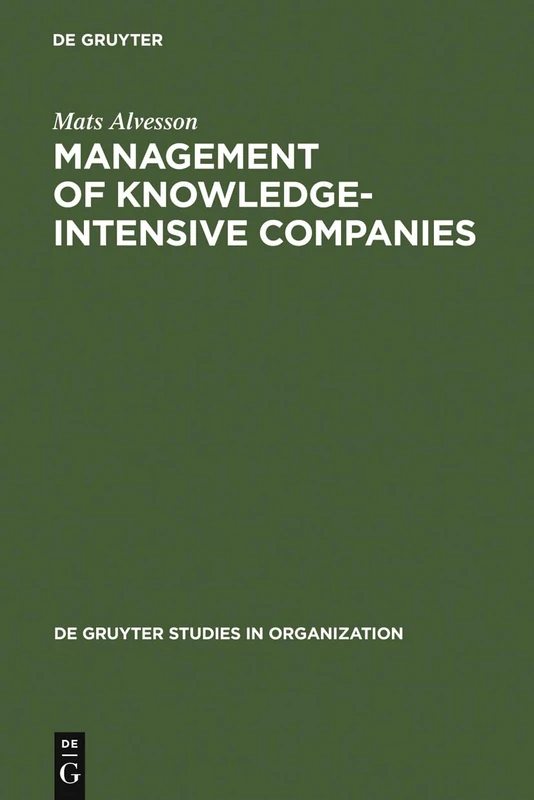 Management of Knowledge-Intensive Companies: 61 (De Gruyter Studies in Organization, 61)
