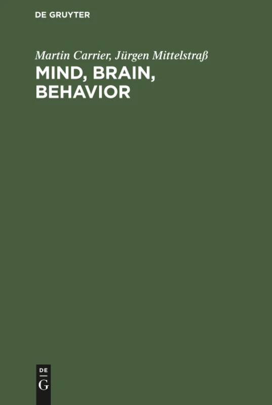 Mind, Brain, Behavior: The Mind-Body Problem and the Philosophy of Psychology