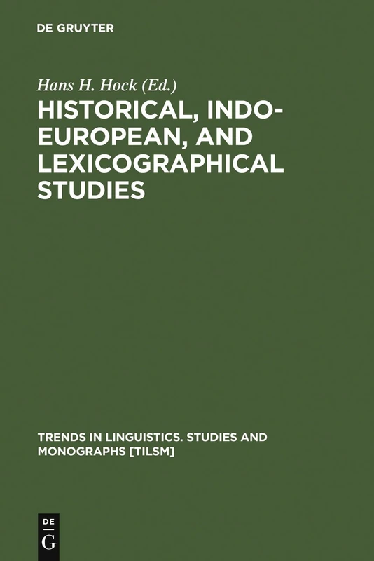 Historical, Indo-European and Lexicographical Studies: A Festschrift for Ladislav Zgusta on the Occasion of His 70th Birthday (Trends in Linguistics: ... Studies and Monographs [TiLSM], 90)