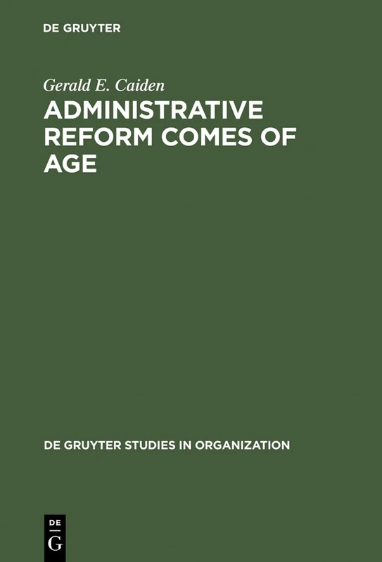 Administrative Reform Comes of Age: 28 (De Gruyter Studies in Organization, 28)