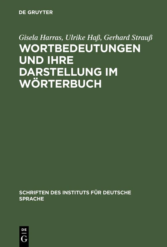 Wortbedeutungen und ihre Darstellung im Wörterbuch: 3 (Schriften Des Instituts Für Deutsche Sprache)