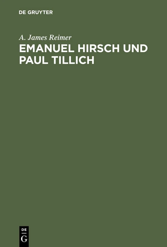 Emanuel Hirsch Und Paul Tillich: Theologie Und Politik in Einer Zeit Der Krise