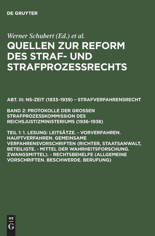 Quellen zur Reform des Straf- und Strafprozeßrechts, Teil 1, 1. Lesung: Leitsätze. - Vorverfahren. Hauptverfahren. Gemeinsame Verfahrensvorschriften ... Zwangsmittel). - Rechtsbehelfe (Allge: 2