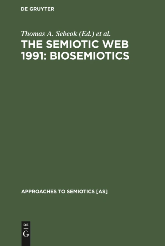 De Gruyter Mouton - The Semiotic Web 1991: Biosemiotics 106