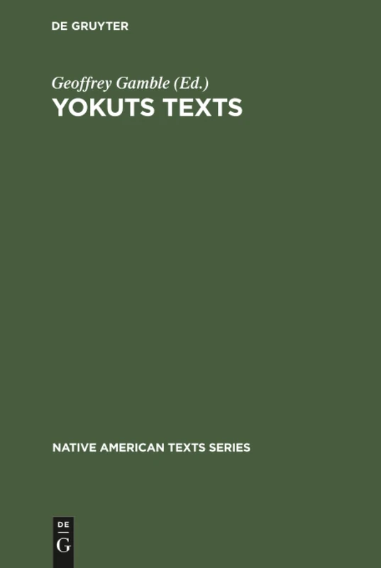 Yokuts Texts: 1 (Native American Texts, 1)