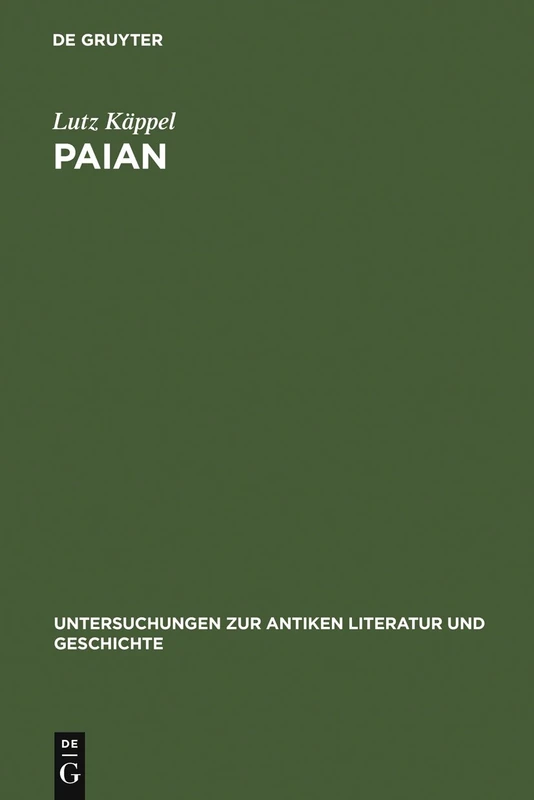Paian: Studien Zur Geschichte Einer Gattung: 37 (Untersuchungen Zur Antiken Literatur Und Geschichte)