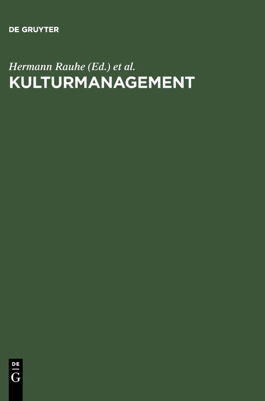 Kulturmanagement: Theorie Und PRAXIS Einer Professionellen Kunst