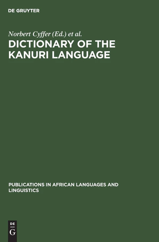 Dictionary of the Kanuri Language: 13 (Publications in African Languages and Linguistics, 13)