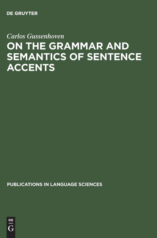 On the Grammar and Semantics of Sentence Accents (Publications in Language Sciences): 16